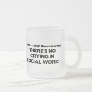 No Crying in Social Work Frosted Glass Coffee Mug