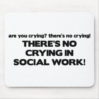 No Crying in Social Work Mouse Mat