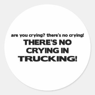 No Crying in Trucking Classic Round Sticker