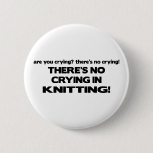 No Crying - Knitting 6 Cm Round Badge