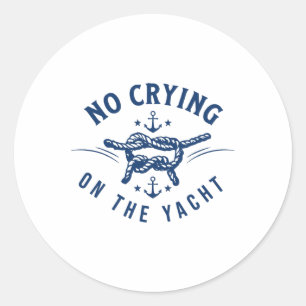 No Crying On The Yacht Bold Vacation Quote Funny Classic Round Sticker