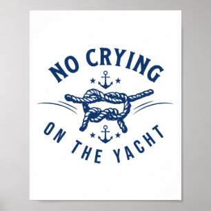 No Crying On The Yacht Bold Vacation Quote Funny Poster