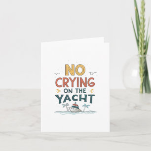 No Crying On The Yacht Funny Boat Life Joke Summer Card