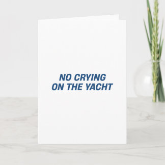 No Crying On The Yacht Funny Cruise Vacation Summe Card