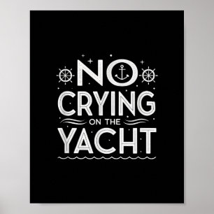 No Crying On The Yacht Joke Sarcastic Summer Boati Poster
