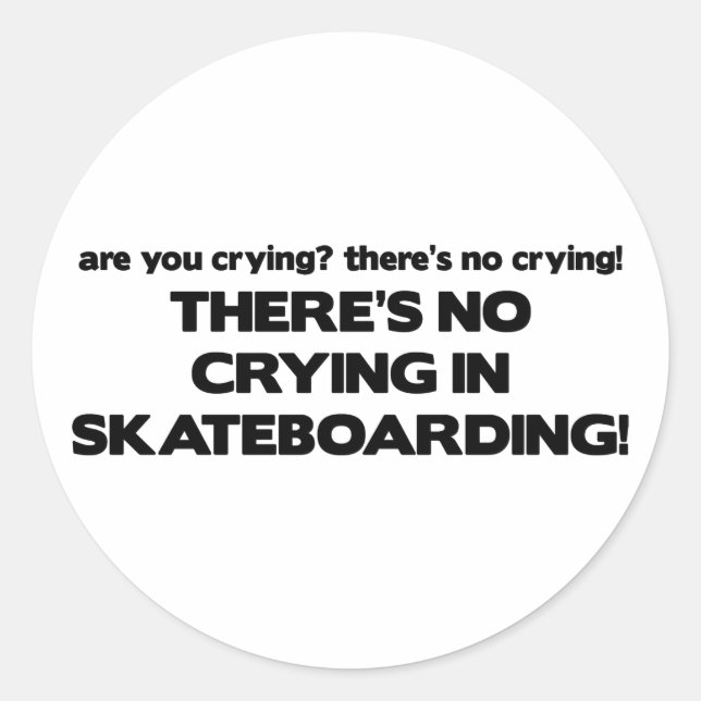 No Crying - Skateboarding Classic Round Sticker (Front)