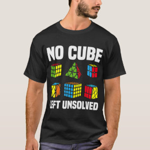 No Cube Left Unsolved Competitive Puzzle Cube Spee T-Shirt