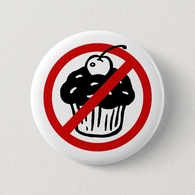 No Cupcakes 6 Cm Round Badge (Front)