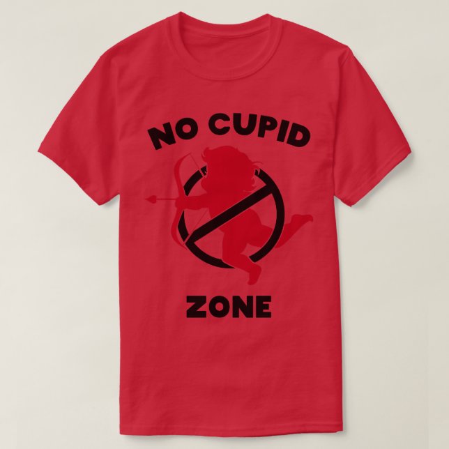 No Cupid Zone 3 T-Shirt (Design Front)