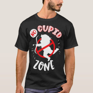 No Cupid Zone T-Shirt