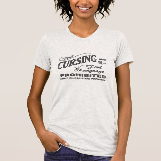 No Cursing on Railroad Premises T-Shirt