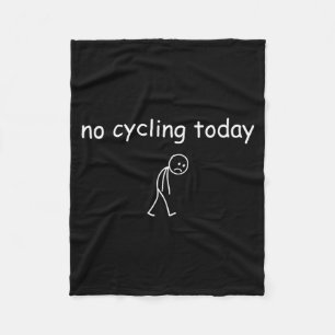 No Cycling Today, Funny Sad Cyclist For Cycling Lo Fleece Blanket
