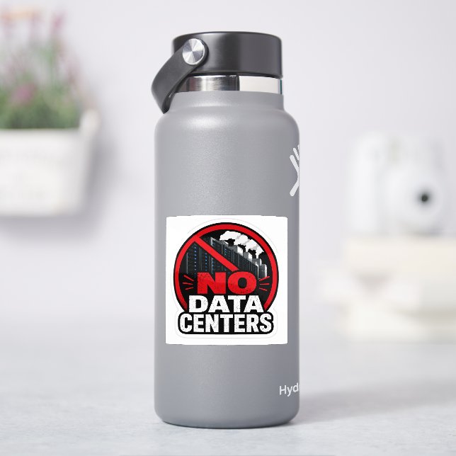 No Data Centres Protest Warning Sign Sticker (HydroFlask)
