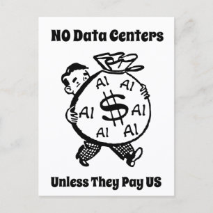 No Data Centres Unless They Pay Us Postcard