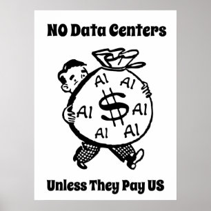 No Data Centres Unless They Pay Us Poster