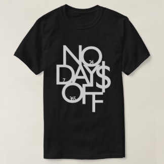 No Days Off Black/White T-Shirt