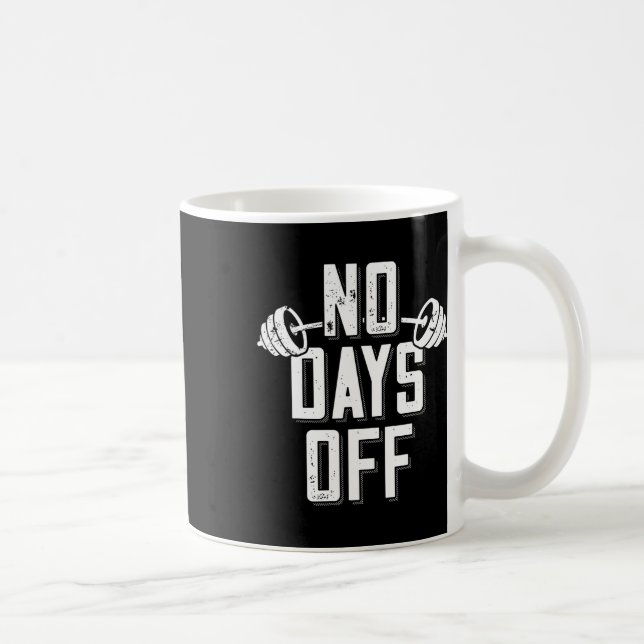 No Days Off Bodybuilder Saying Barbell Bodybuildin Coffee Mug (Right)