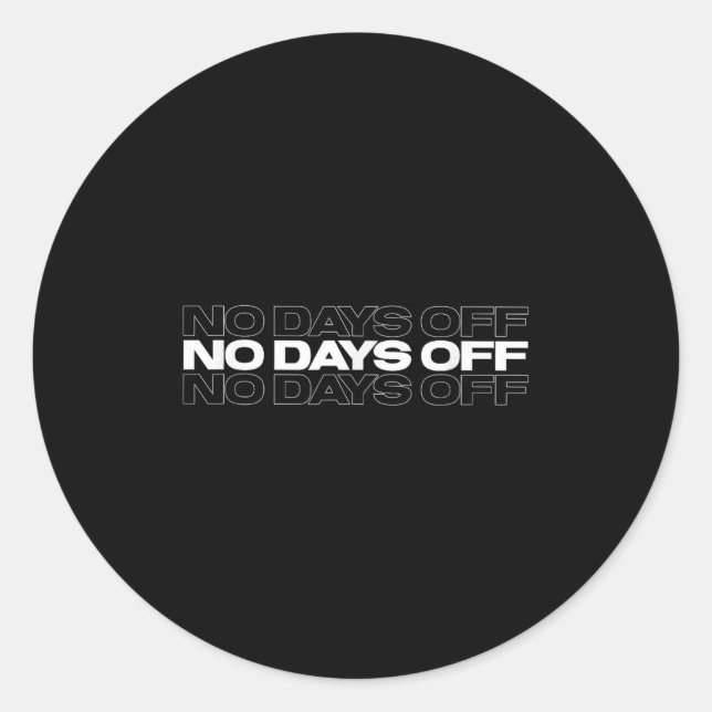 No Days Off Bodybuilding Gift Motivational Quote G Classic Round Sticker (Front)