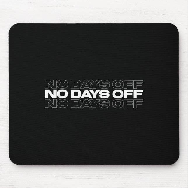 No Days Off Bodybuilding Gift Motivational Quote G Mouse Mat (Front)