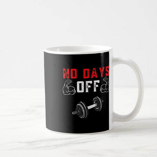 No Days Off Bodybuilding Shirt Funny Weight Liftin Coffee Mug (Right)