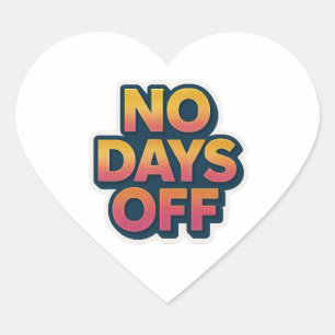 No Days Off – Hustle Motivational Sticker