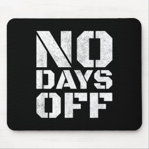 No Days Off Men Women Workout Fitness Exercise Gym Mouse Mat