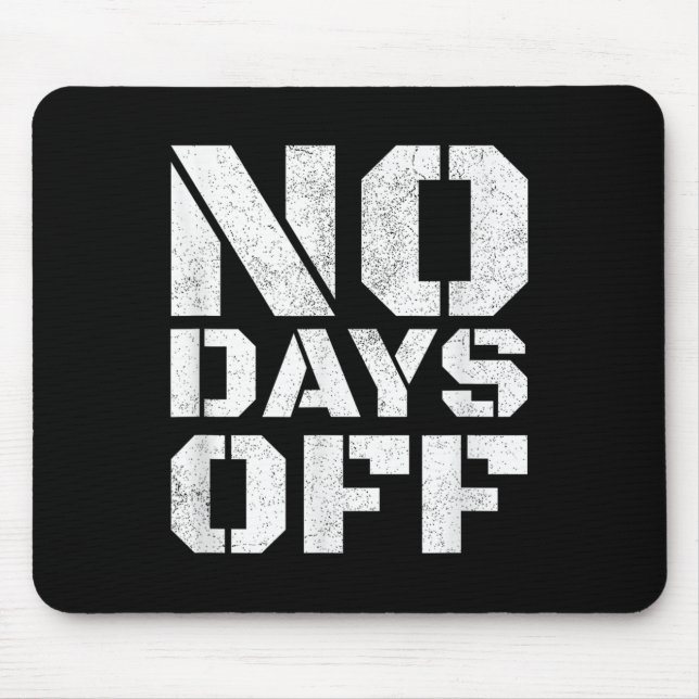 No Days Off Men Women Workout Fitness Exercise Gym Mouse Mat (Front)