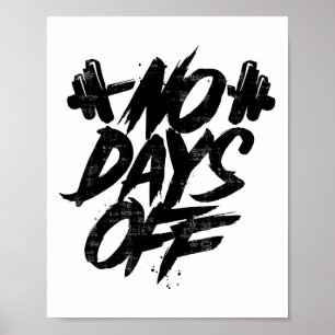 No Days Off Motivational Quote Gym Funny Tee Weigh Poster