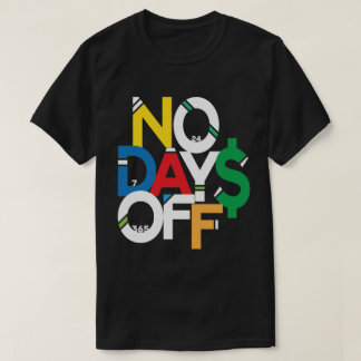 No Days Off Red/Blue/Green/Yellow Motivational Gym T-Shirt