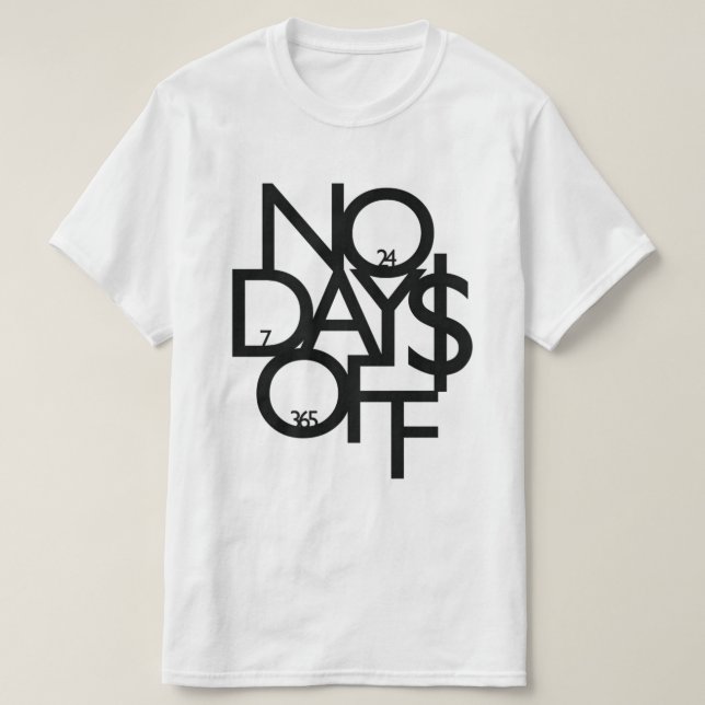 No Days Off White/Black T-Shirt (Design Front)