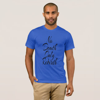 No Death Only Rebirth MENS BELLA+CANVAS JERSEY T-Shirt