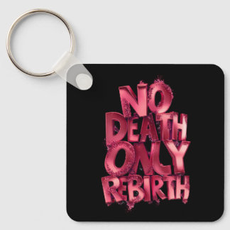 No Death, Only Rebirth – Pocket Statement Keychain