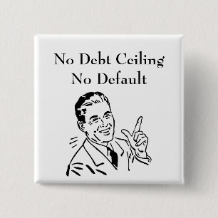 No Debt Ceiling, No Default 15 Cm Square Badge