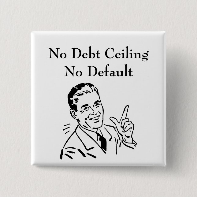 No Debt Ceiling, No Default 15 Cm Square Badge (Front)
