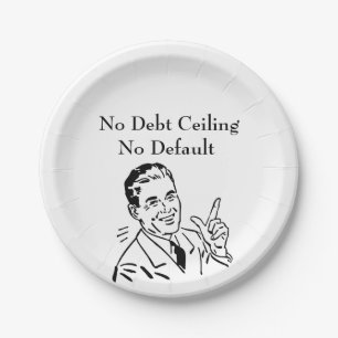 No Debt Ceiling, No Default Paper Plate