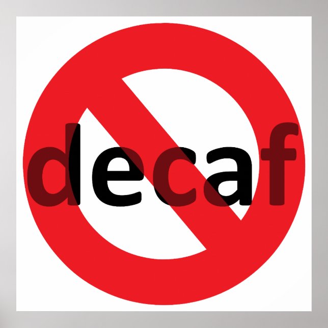 No Decaf! Poster (Front)