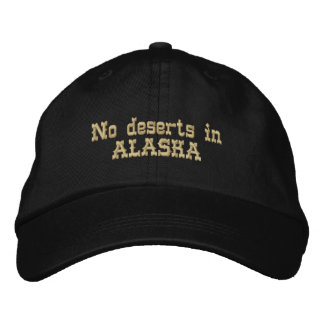 No deserts in ALASKA Embroidered Hat