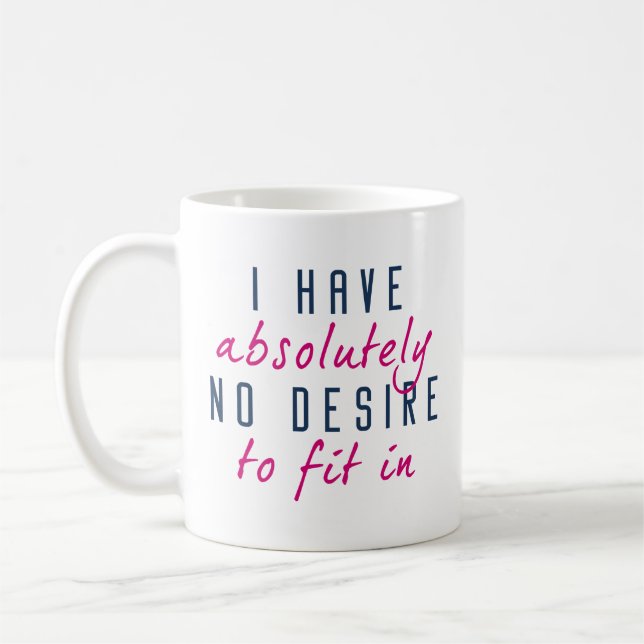 No Desire To Fit In Coffee Mug (Left)