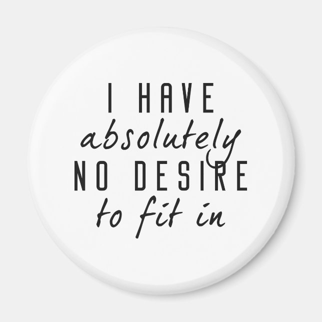 No Desire To Fit In Magnet (Front)