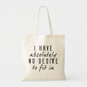 No Desire To Fit In Tote Bag