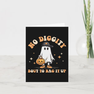 No Diggity Bout To Bag It Up Cute Ghost Halloween  Card