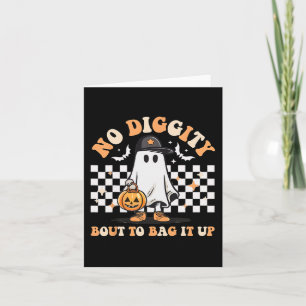No Diggity Bout To Bag It Up Cute Ghost Halloween  Card