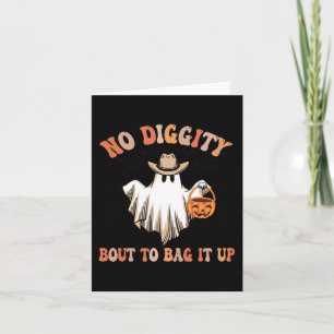 No Diggity Bout To Bag It Up Cute Ghost Halloween  Card