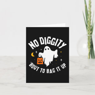No Diggity Bout To Bag It Up Cute Ghost Halloween  Card
