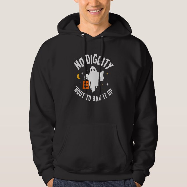 No Diggity Bout To Bag It Up Cute Ghost Halloween  Hoodie (Front)