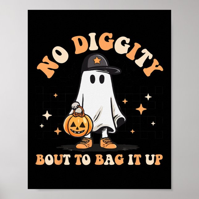 No Diggity Bout To Bag It Up Cute Ghost Halloween  Poster (Front)
