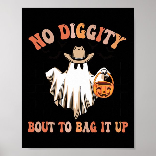No Diggity Bout To Bag It Up Cute Ghost Halloween  Poster (Front)