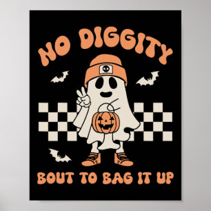 No Diggity Bout To Bag It Up Ghost Halloween Kids Poster
