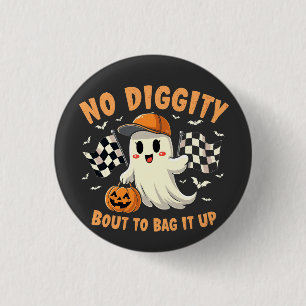 No Diggity Bout to Bag It Up Halloween Ghost  3 Cm Round Badge