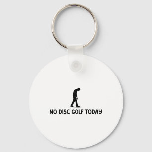 No Disc Golf Today Funny Sad Disc Golfer Everyday Key Ring